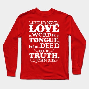 1 John 3:18 Long Sleeve T-Shirt